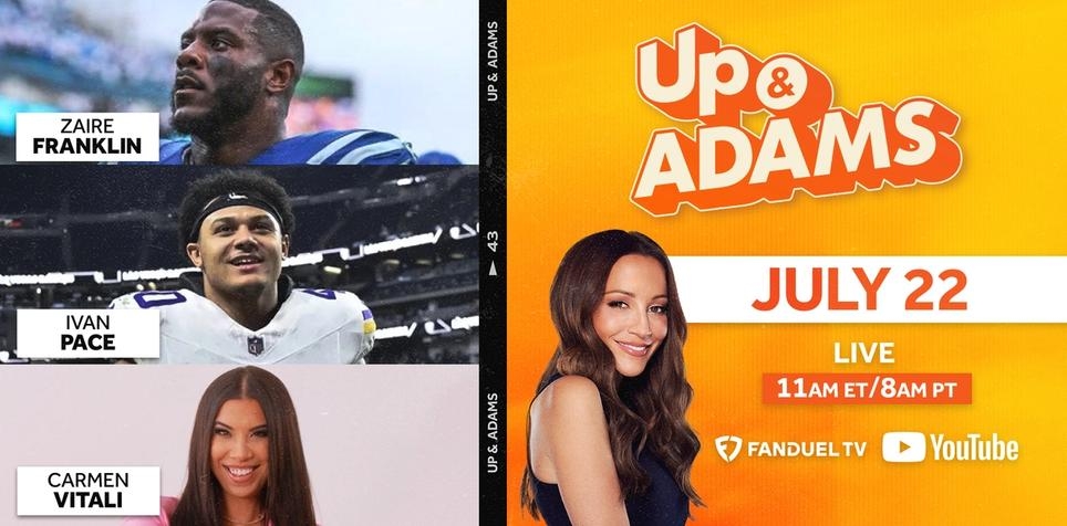 Up & Adams: Monday, July 22nd, 2024