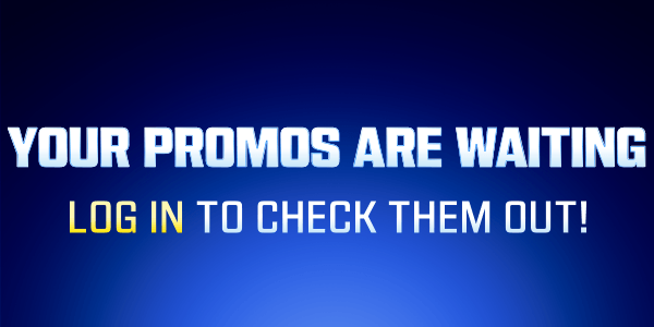 Your Promos Are Waiting!
